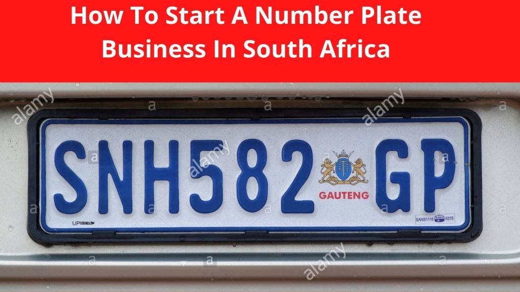 How To Start A Number Plate Business In South Africa