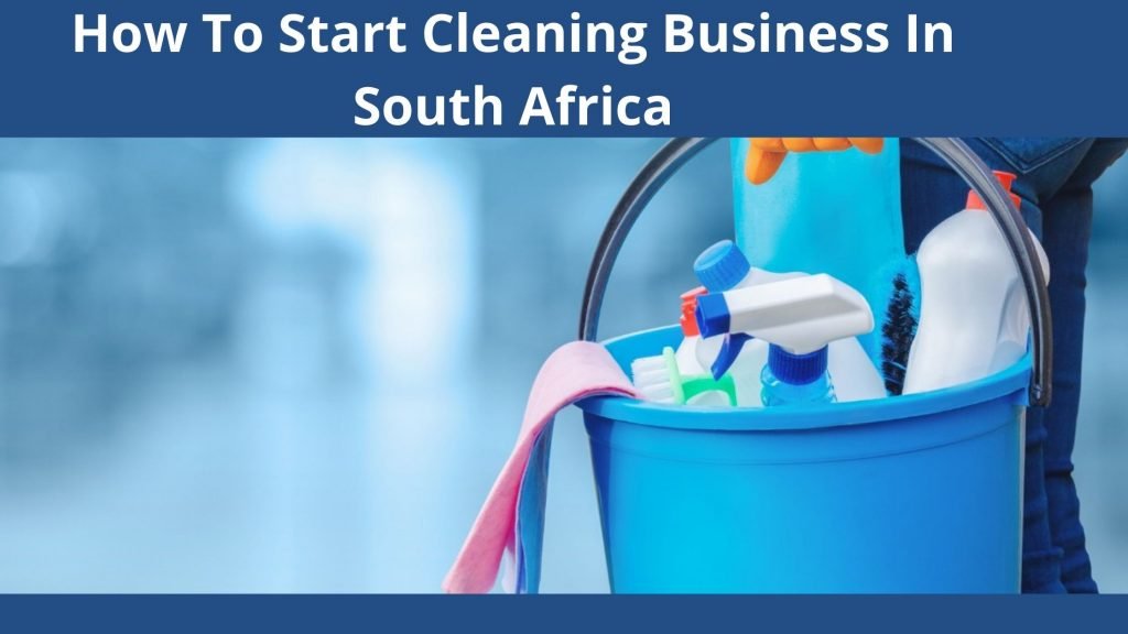 How To Start Cleaning Business In South Africa