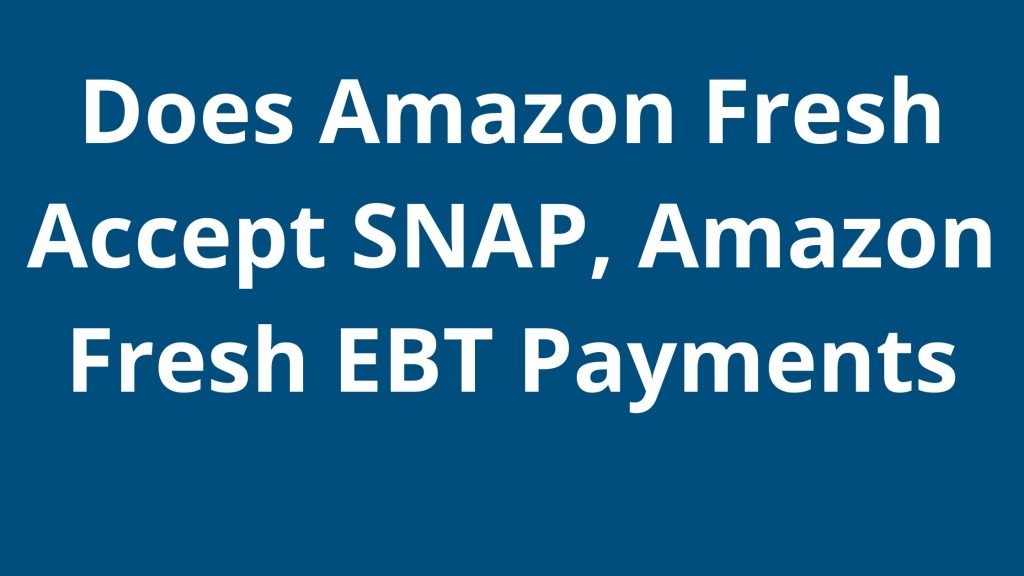 Does Amazon Fresh Accept SNAP Amazon Fresh Take EBT Food Stamps 