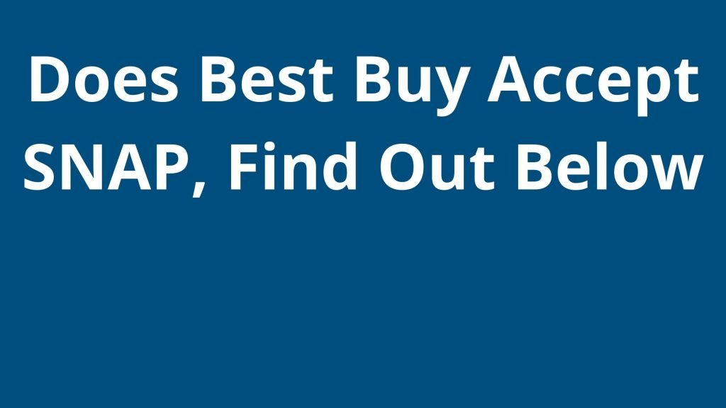 Does Best Buy Accept SNAP