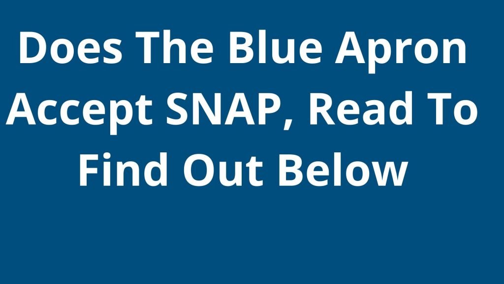 Does The Blue Apron Accept SNAP