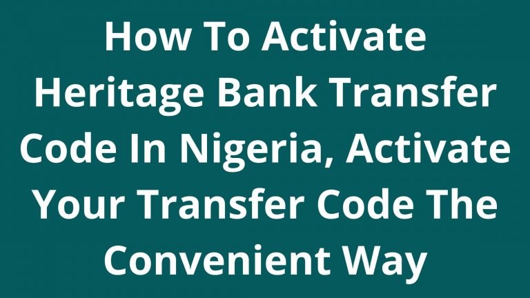 how-to-activate-heritage-bank-transfer-code-in-nigeria-activate-your