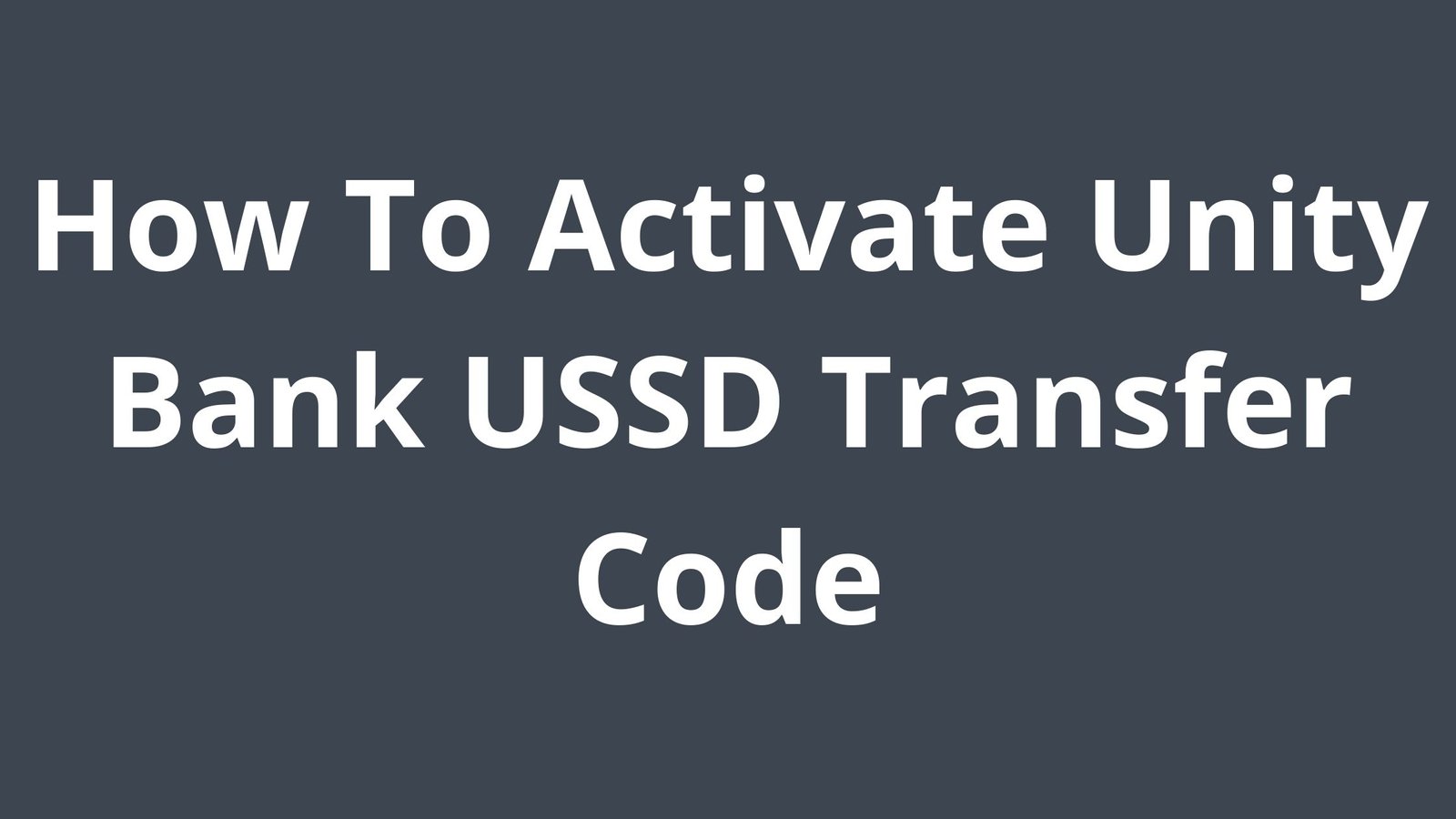 how-to-activate-unity-bank-ussd-transfer-code