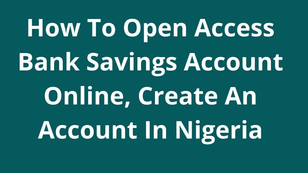 How To Open Access Bank Savings Account Online