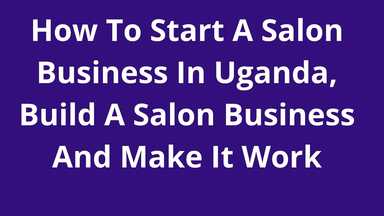 salon business plan in uganda