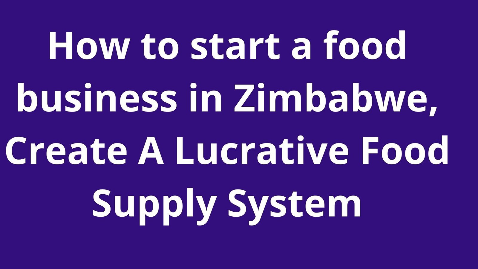 how-to-start-a-food-business-in-zimbabwe-create-a-lucrative-food