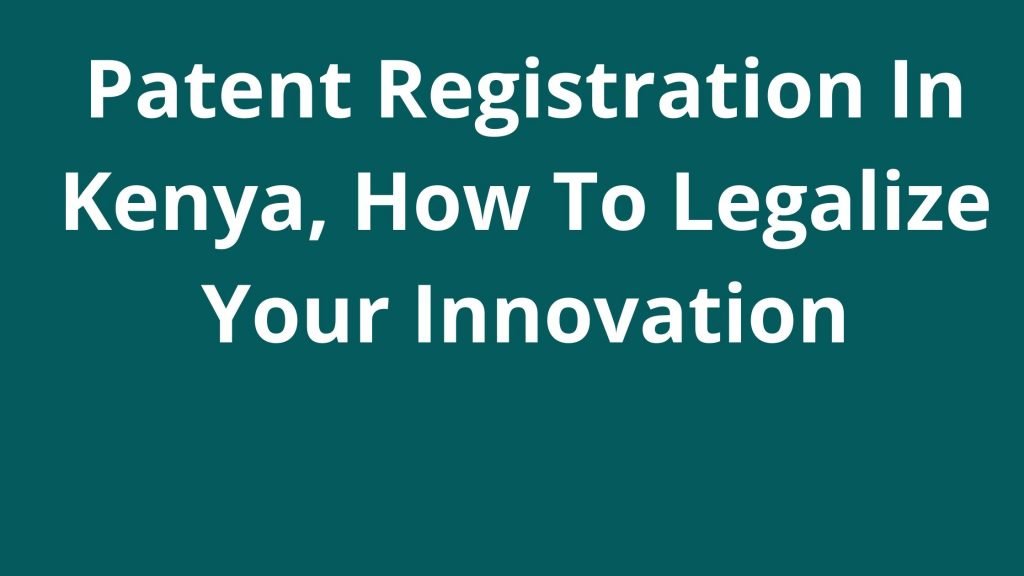 Patent Registration In Kenya