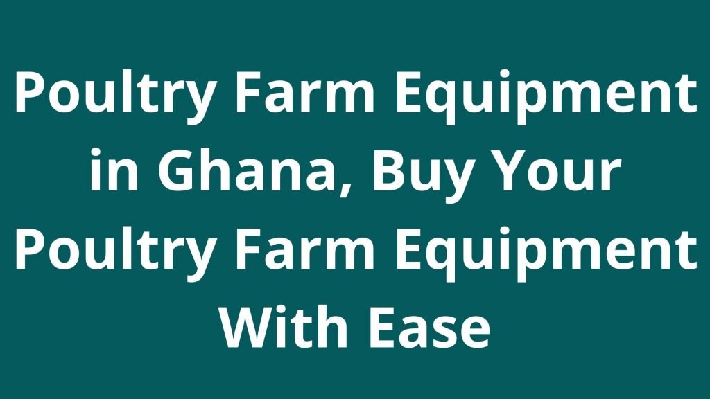 Poultry Farm Equipment in Ghana