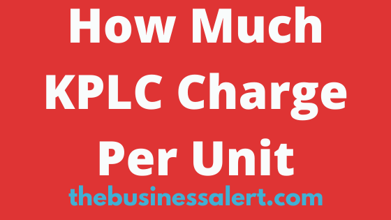 How Much KPLC Charge Per Unit