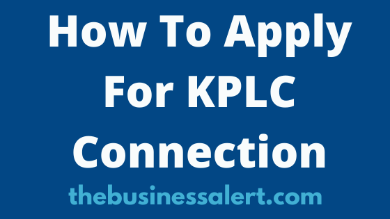 How To Apply For KPLC Connection