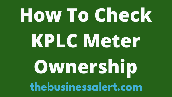 How To Check KPLC Meter Ownership