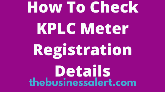 How To Check KPLC Meter Registration Details