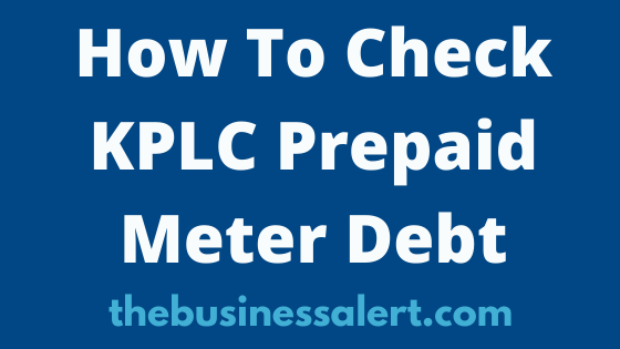 How To Check KPLC Prepaid Meter Debt