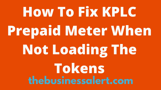 How To Fix KPLC Prepaid Meter When Not Loading The Tokens