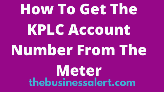 How To Get The KPLC Account Number From The Meter
