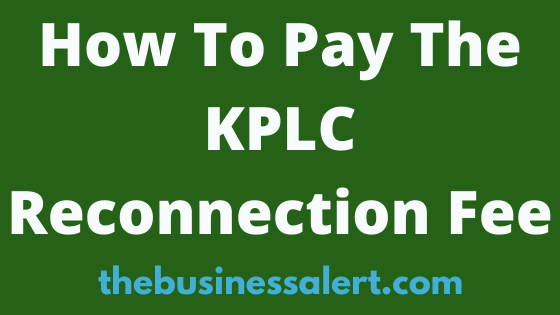 How To Pay The KPLC Reconnection Fee