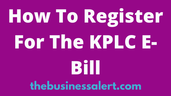 How To Register For The KPLC E-Bill