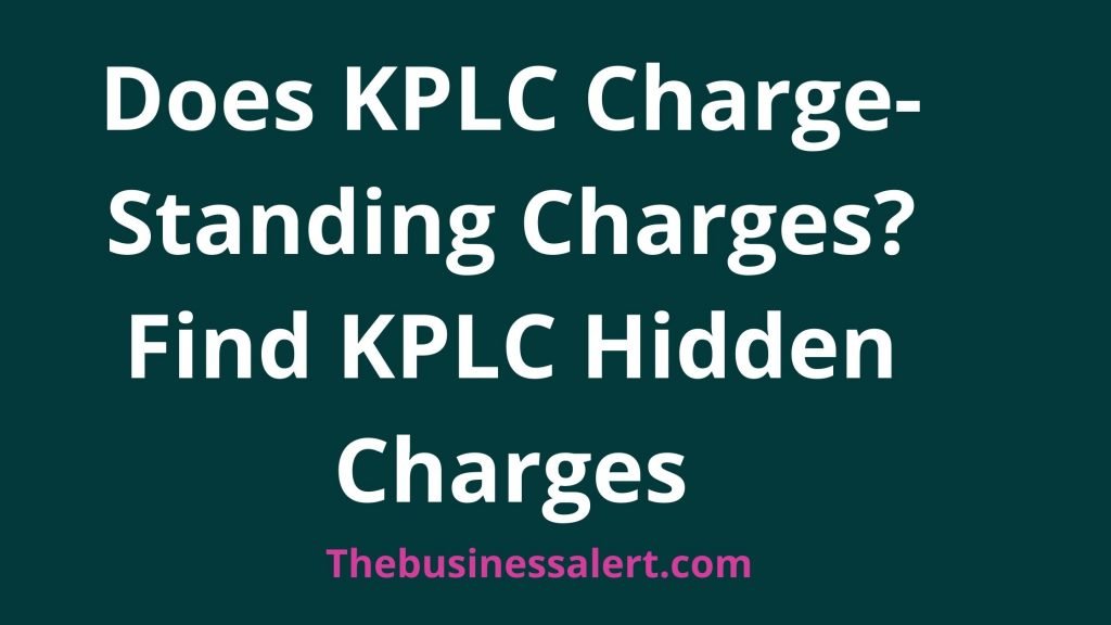 Does KPLC Charge-Standing Charges