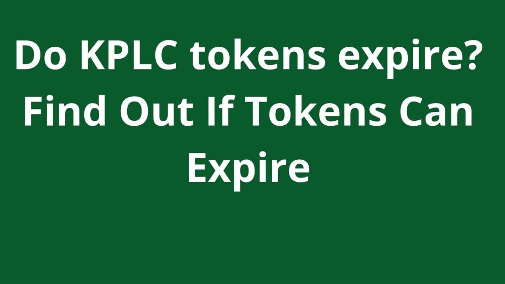 Do KPLC tokens expire