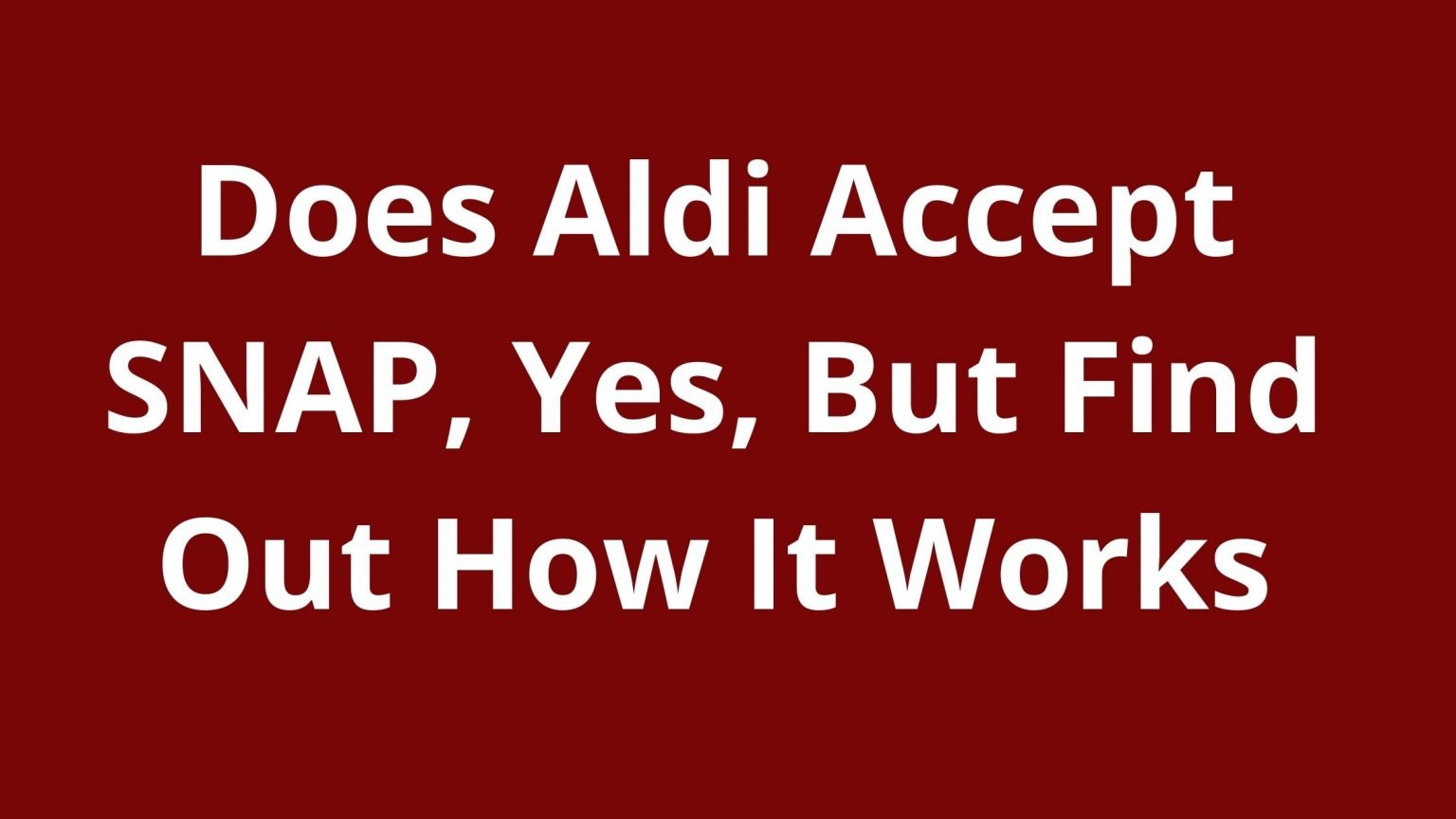 does-aldi-accept-snap-yes-aldi-take-ebt-food-stamps-the-business