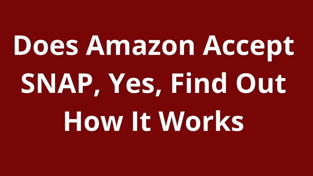 Does Amazon Accept SNAP