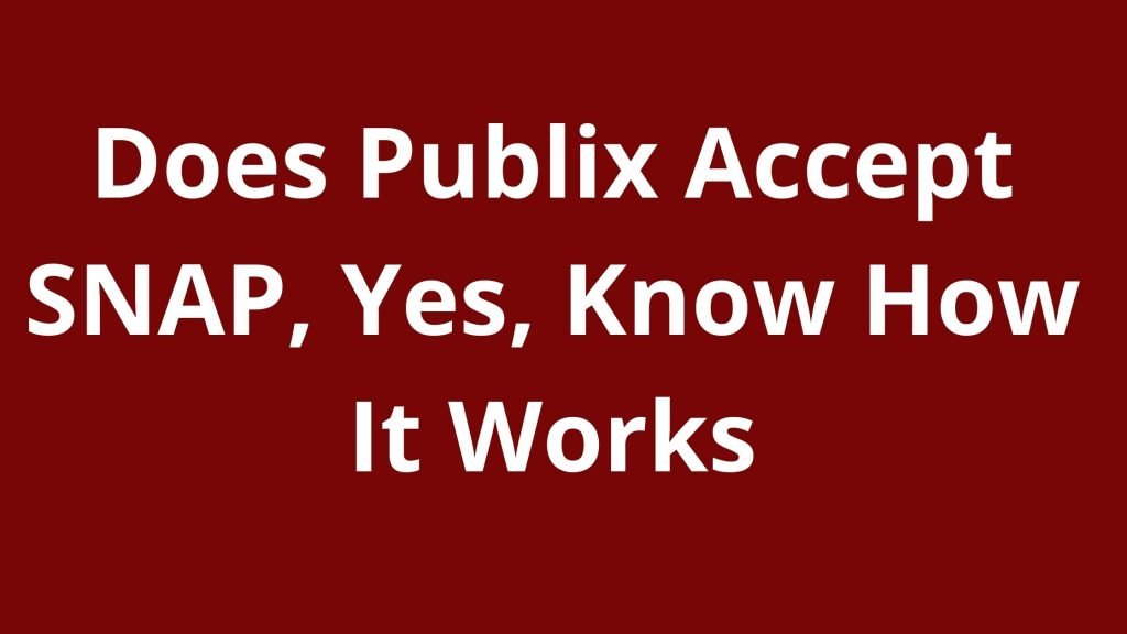 Does Publix Accept SNAP