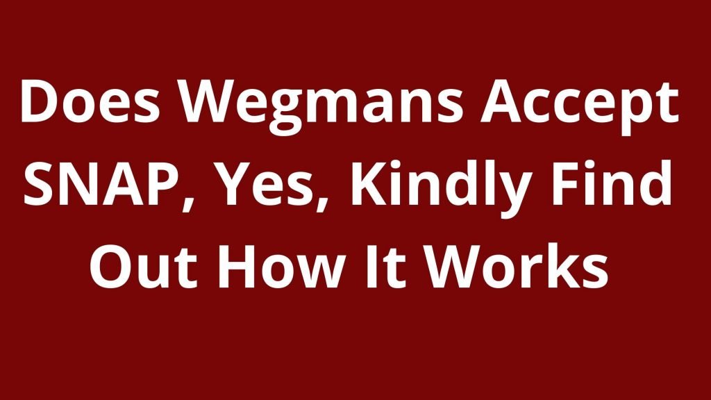Does Wegmans Accept SNAP