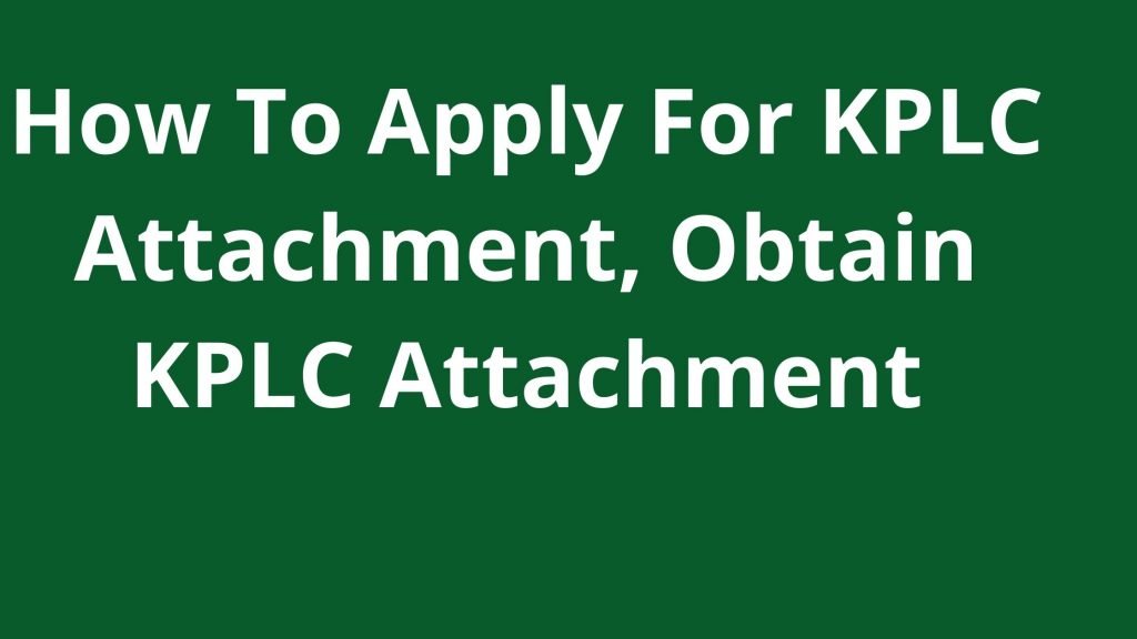 How To Apply For KPLC Attachment
