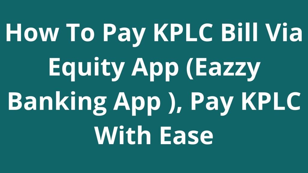How To Pay KPLC Bill Via Equity App