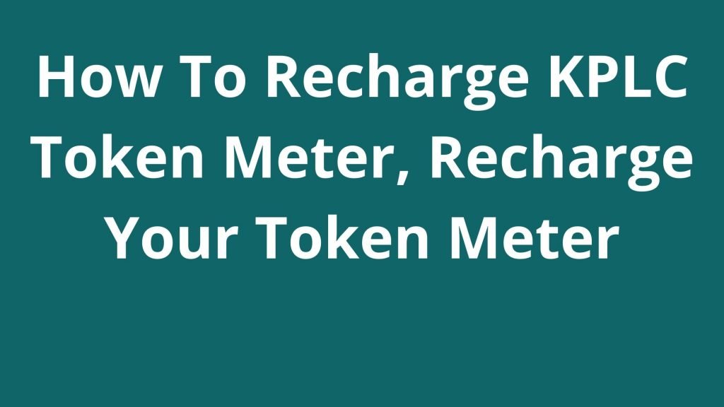 How To Recharge KPLC Token Meter