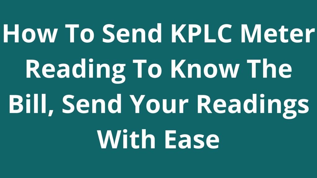 How To Send KPLC Meter Reading To Know The Bill