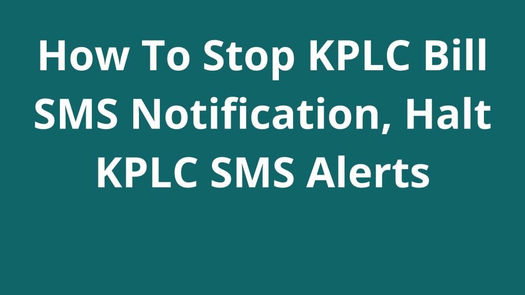 How To Stop KPLC Bill SMS Notification