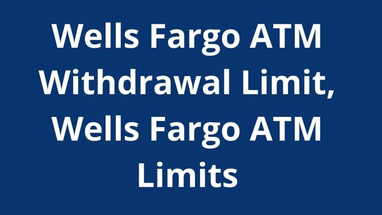 wells-fargo-atm-withdrawal-limits