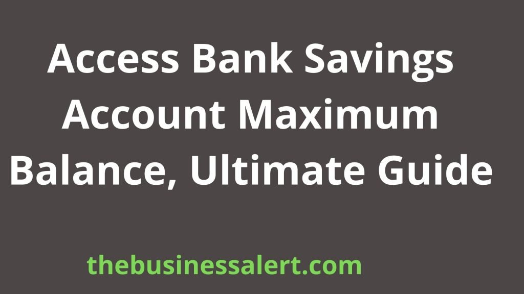 Access Bank Savings Account Maximum Balance