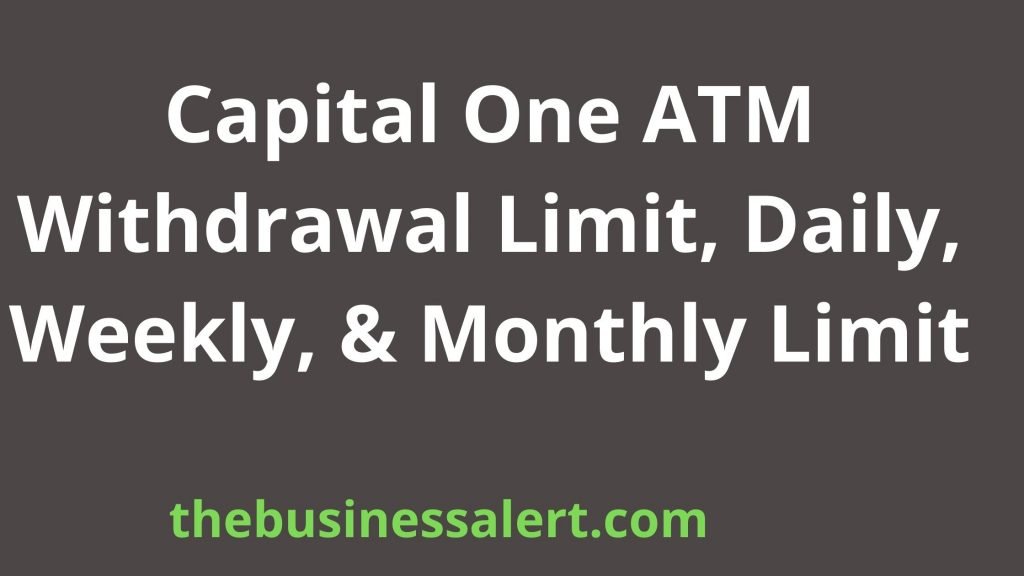 Capital One ATM Withdrawal Limit