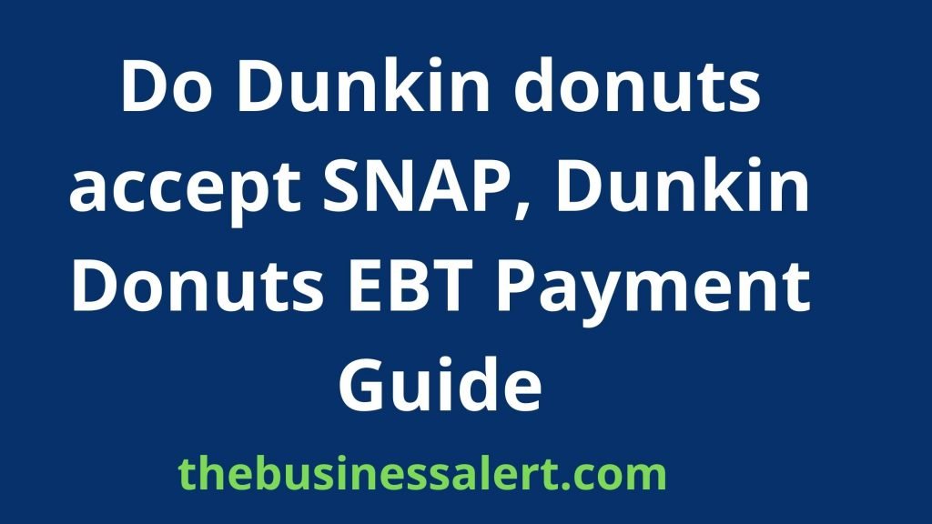 Do Dunkin donuts accept SNAP