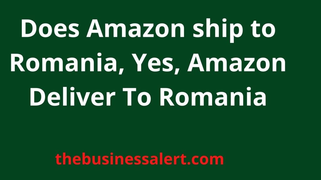Does Amazon ship to Romania