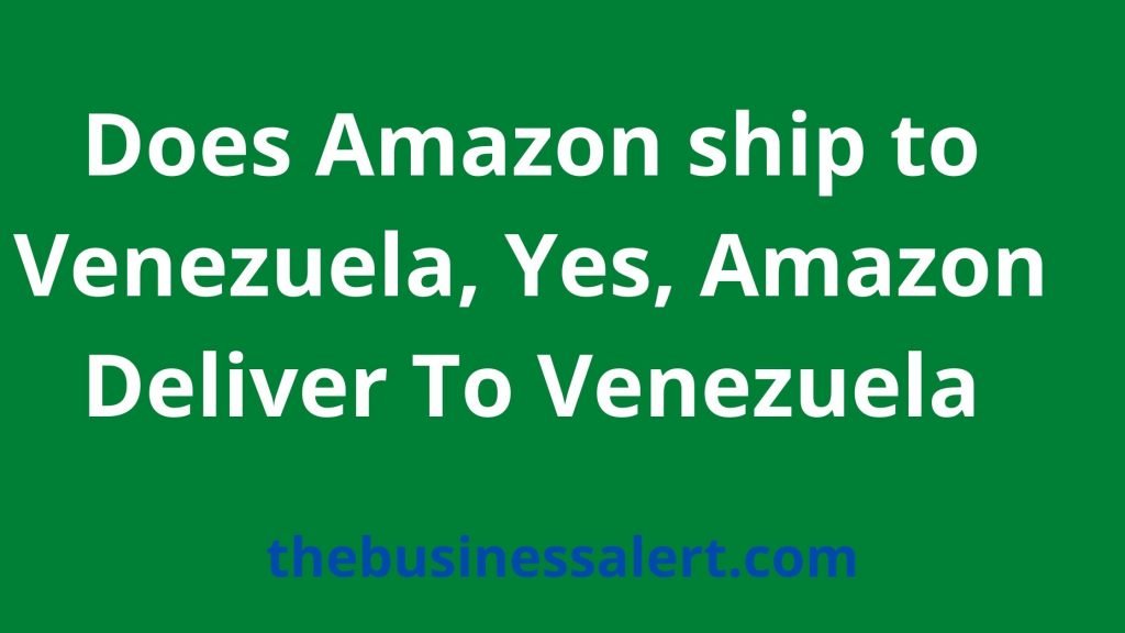 Does Amazon ship to Venezuela
