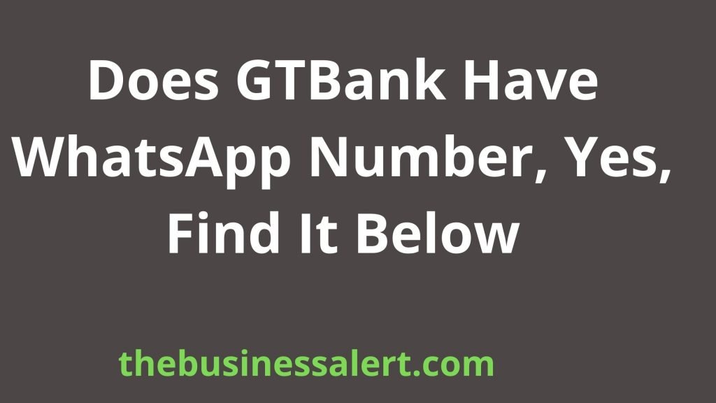 Does GTBank Have WhatsApp Number