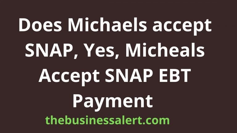 does-michaels-accept-snap-yes-micheals-accept-snap-ebt-payment