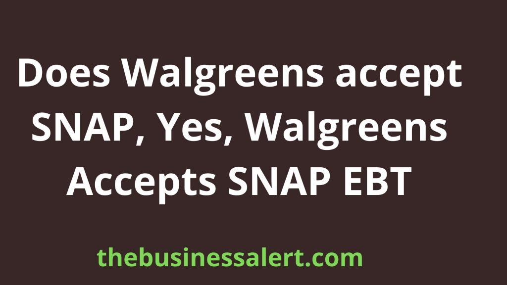 Does Walgreens accept SNAP