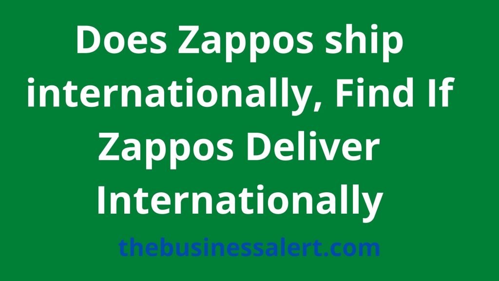 Does Zappos ship internationally