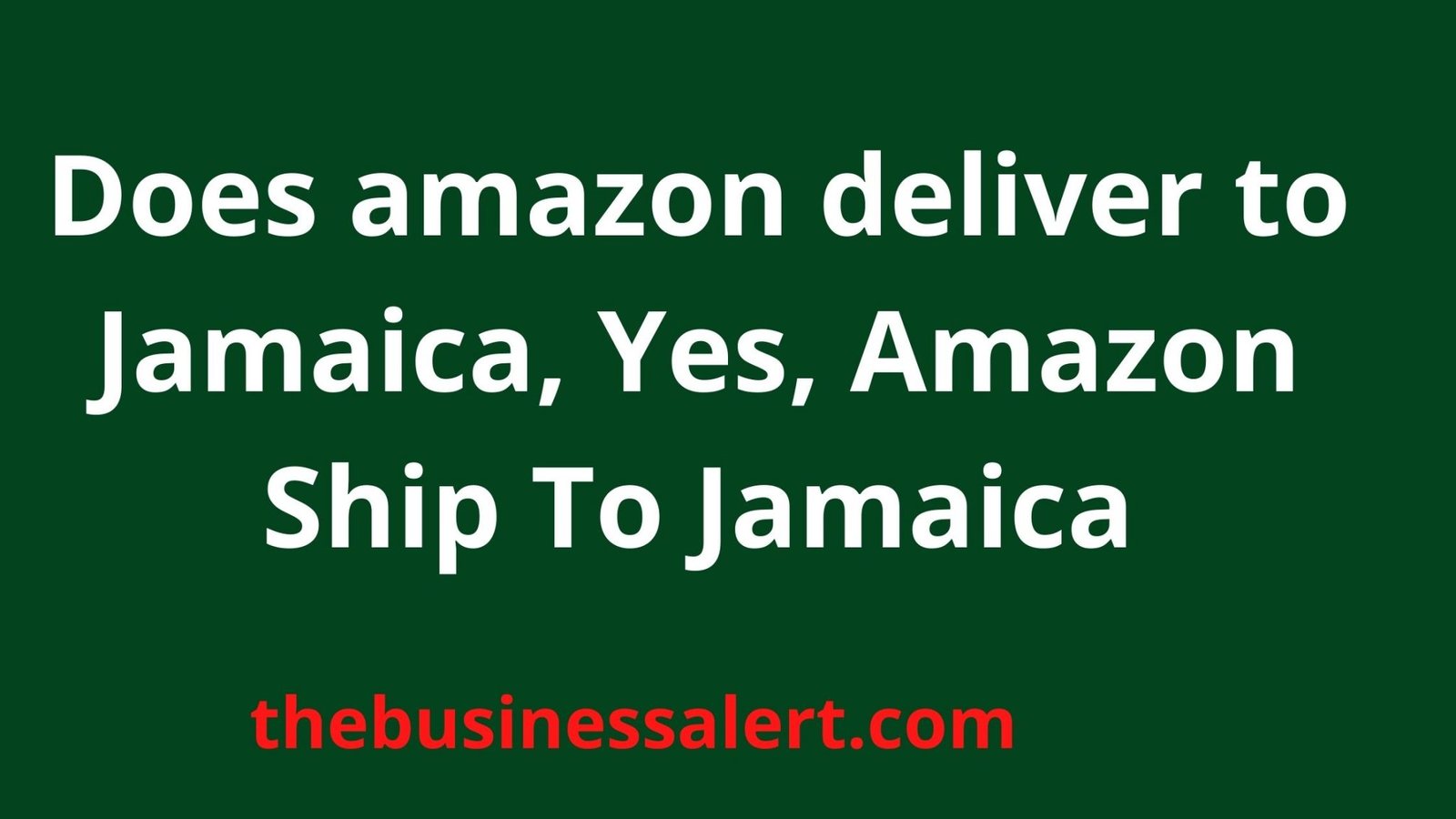 Does amazon deliver to Jamaica, Yes, Amazon Ship To Jamaica The