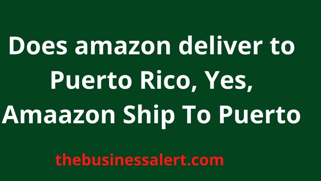 Does amazon deliver to Puerto Rico