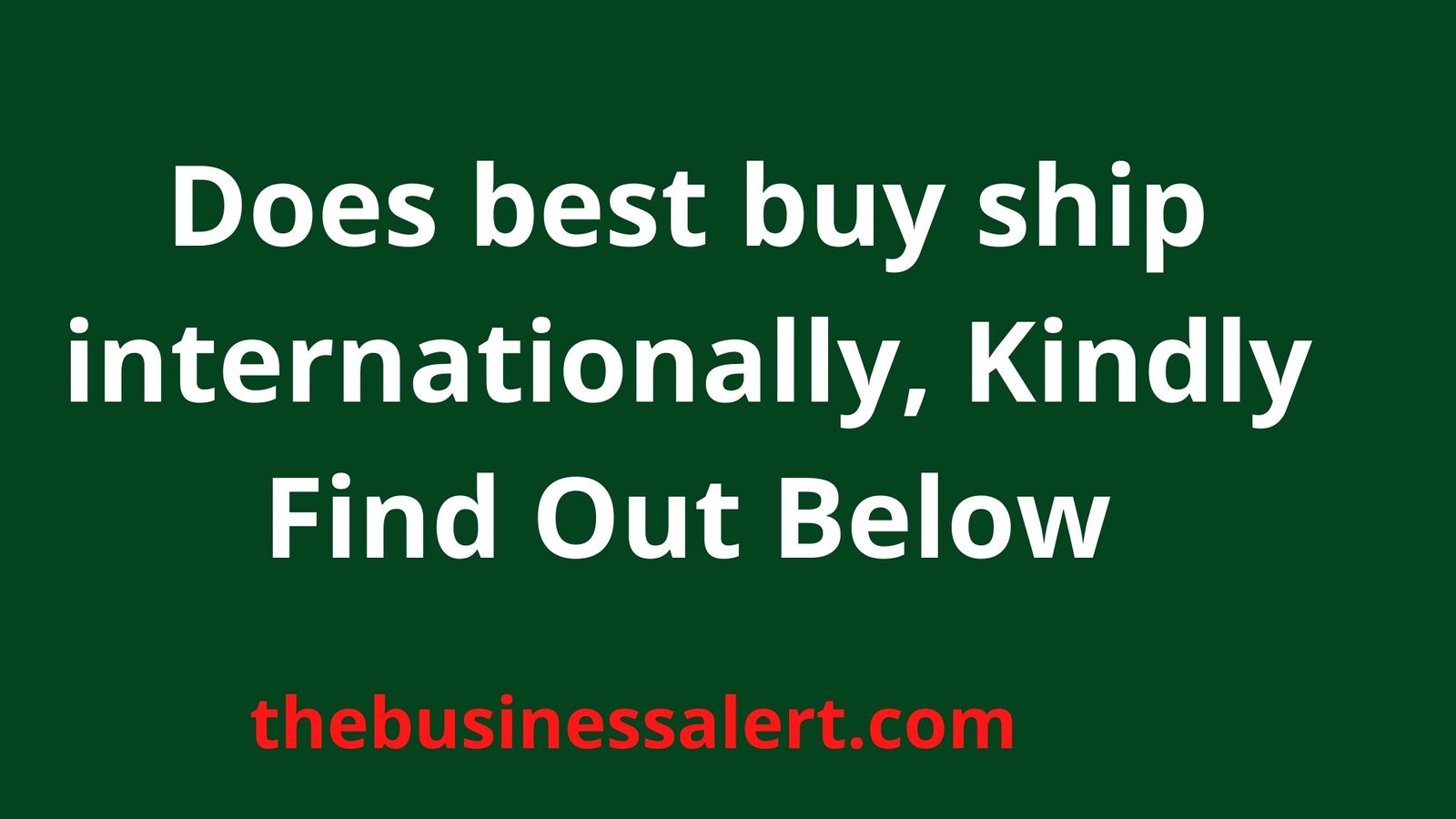 Does best buy ship internationally, Kindly Find Out Below