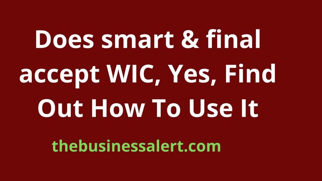 Does smart & final accept WIC