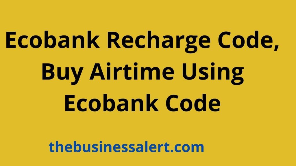 Ecobank Recharge Code
