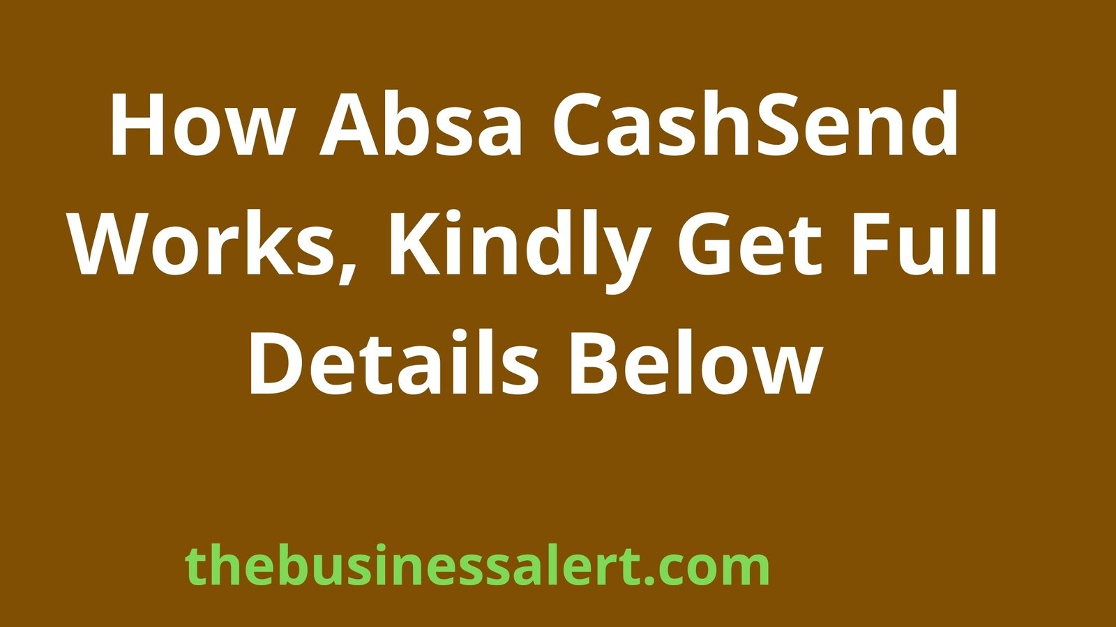 how-absa-cashsend-works-kindly-get-full-details-below