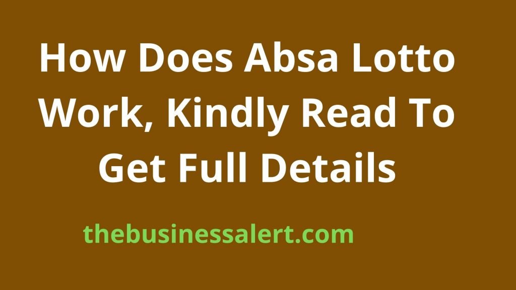 How Does Absa Lotto Work