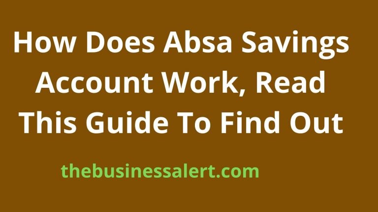 How does absa savings account work read this guide to find out the 